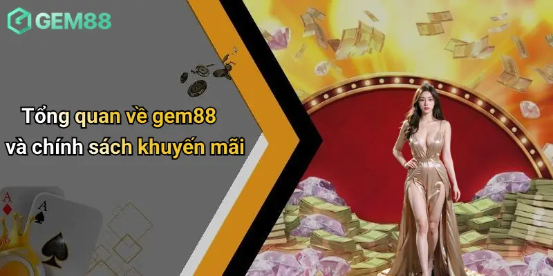 Tổng quan về gem88 và chính sách khuyến mãi