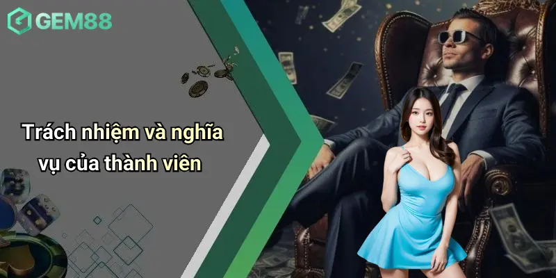 Điều Khoản Và Điều Kiện 1 Trách nhiệm và nghĩa vụ của thành viên